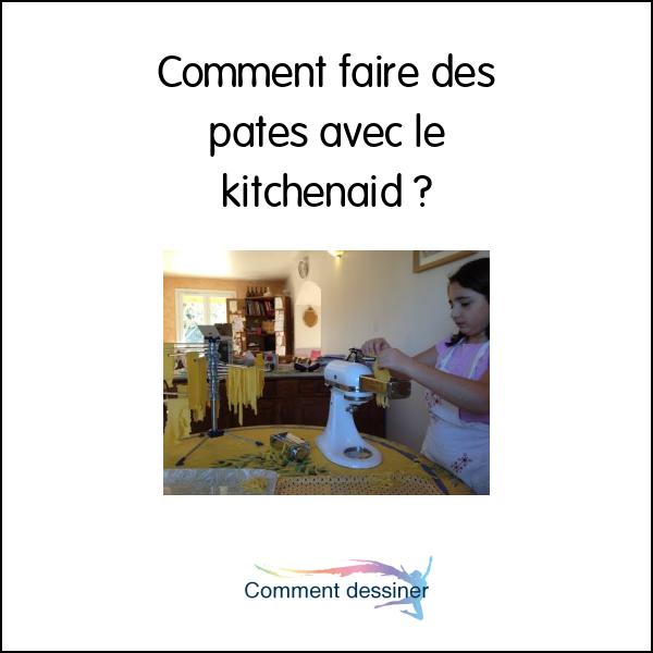 Comment faire des pates avec le kitchenaid